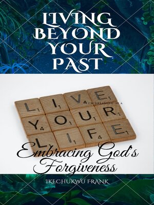 cover image of LIVING BEYOND YOUR PAST